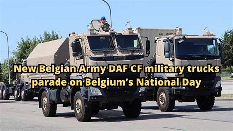 New Belgian Army Daf Cf Military Trucks Parade On Belgiums National