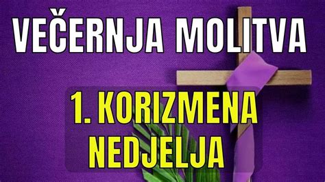 Časoslov VEČERNJA MOLITVA 1 KORIZMENA NEDJELJA YouTube