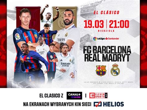 El Clasico W Kinie Helios Kurier Nakielski Serwis Informacyjny