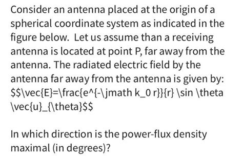 Solved Consider An Antenna Placed At The Origin Of A Chegg