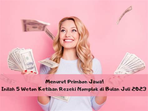 Menurut Primbon Jawa Inilah 5 Weton Ketiban Rezeki Nomplok Di Bulan