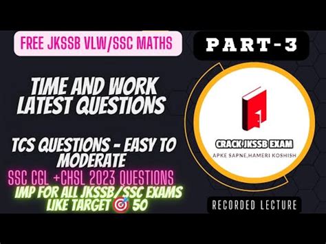 Time And Work Ssc Cgl Questions Asked Imp For Jkssb Vlw Ssc