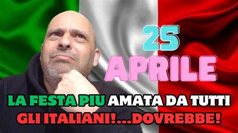 BENVENUTI AL 25 APRILE LA FESTA PIU AMATA DAGLI ITALIANI YouTube