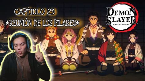 Reacci N Kimetsu No Yaiba Cap Tulo Reunion De Los Pilares