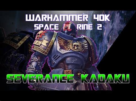 Warhammer 40 000 Space Marine 2 Severance Kadaku YouTube