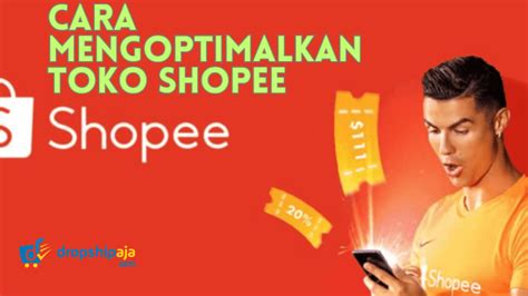 6 Cara Mengoptimalkan Toko Bisnis Anda Di Shopee