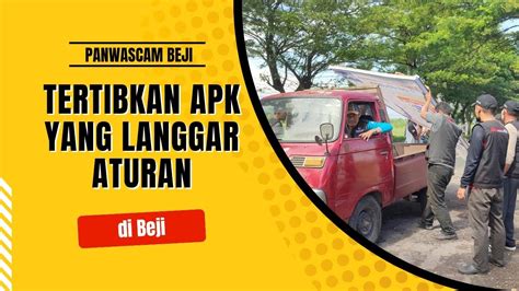 Panwascam Beji Tertibkan APK Yang Langgar Aturan YouTube