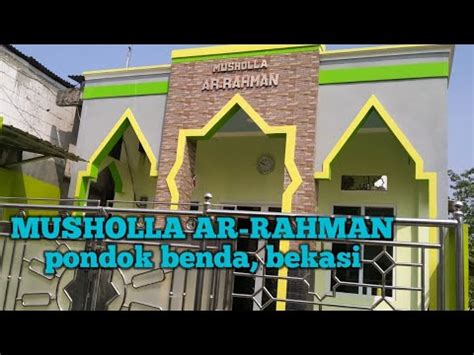 Musholla Ar Rahman Pondok Benda Bekasi YouTube