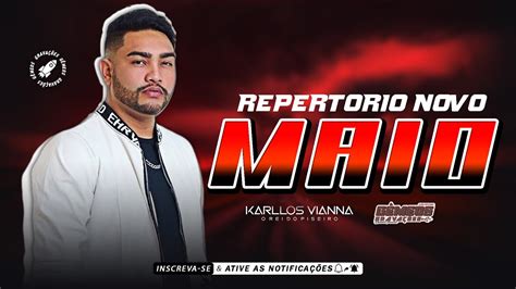 KARLLOS VIANNA REPERTÓRIO ATUALIZADO MAIO 2023 MÚSICAS NOVA YouTube