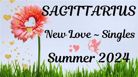 Summer Lovin Sagittarius Singles New Love Reading July August