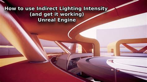 How To Use Indirect Lighting Intensity And Get It Working In Unreal