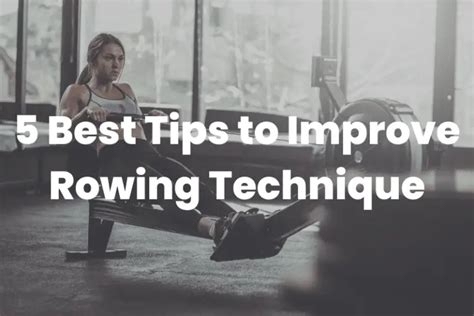 5 Best Tips To Improve Rowing Technique