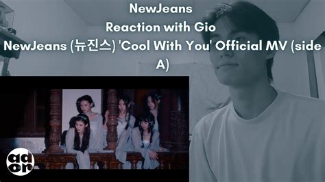 Newjeans Reaction With Gio Newjeans Cool With You Official Mv