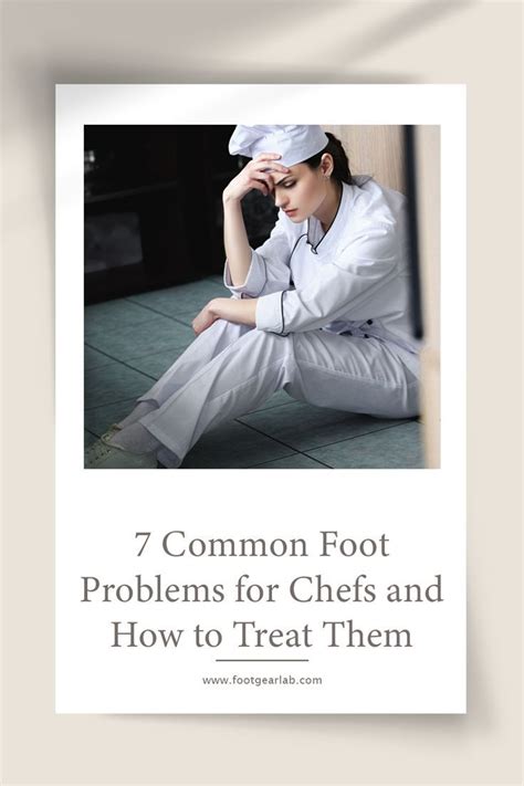 Common Foot Problems For Chefs And How To Treat Them Artofit