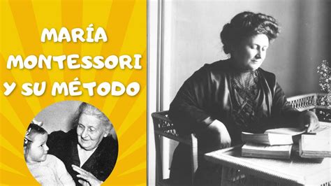 MarÍa Montessori MÉtodo De La PedagogÍa CientÍfica Biografía Y