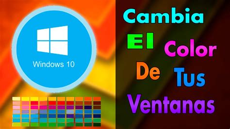 Como Cambiar El Color De Las Ventanas En Windows Youtube