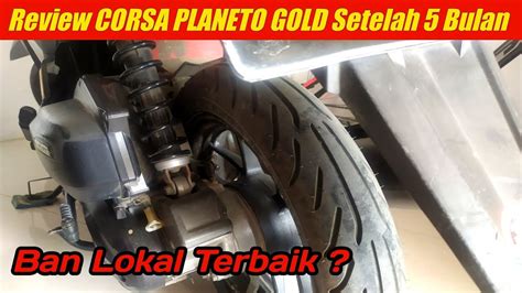 Review Ban CORSA PLANETO GOLD Setelah 5 Bulan Di Vario 150 YouTube