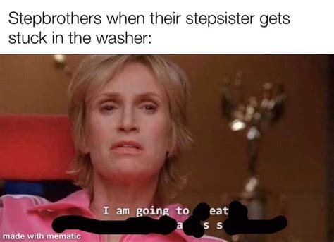 Stepbrothers When Their Stepsister Gets Stuck In The Washer I Am Going