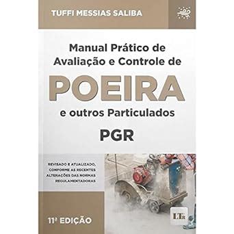 MANUAL PRÁTICO DE AVALIAÇÃO E CONTROLE DE POEIRA E OUTROS PARTICULADOS