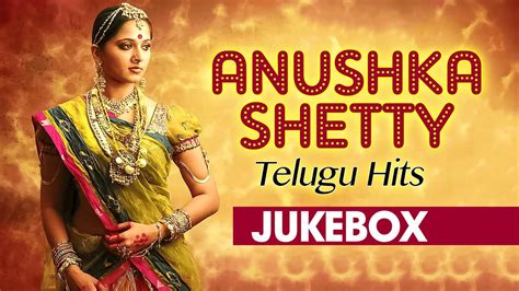 Anushka Shetty Telugu Hits Anushka Shetty Hit Songs Jukebox