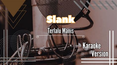 Terlalu Manis Slank Versi Karaoke Akustik Youtube