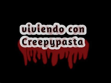 Viviendo Con Creepypasta Cap Youtube