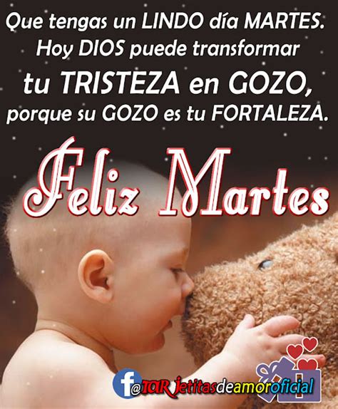 Feliz Martes Te Deseo Muchos Abrazos Y Besitos Muchas Bendiciones