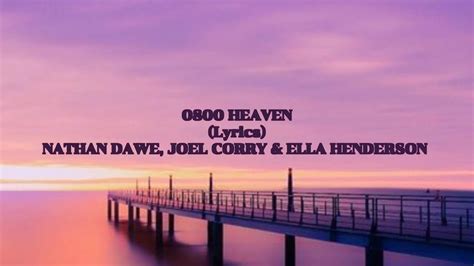 0800 HEAVEN Nathan Dawe X Joel Corry X Ella Henderson Lyrics YouTube