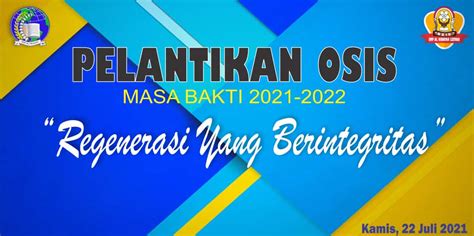 Pelantikan Ketua Dan Pengurus Osis 2021 2022