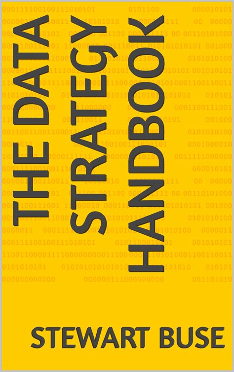 The Data Strategy Handbook: Build your Data Strategy with this handbook ...