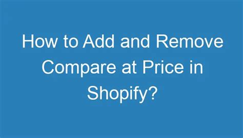 How To Add And Remove Compare At Price In Shopify