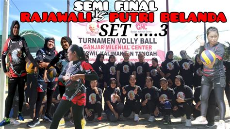 RAJAWALI VS PUTRI BELANDA SEMI FINAL SET 3 25 SEB 2022 YouTube