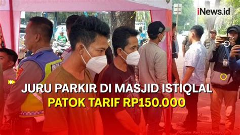 Viral Juru Parkir Liar Di Masjid Istiqlal Patok Tarif Rp