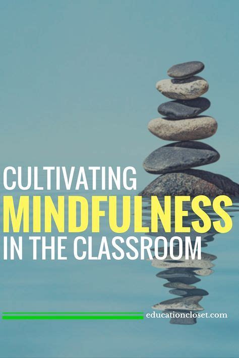 Cultivating Mindfulness In The Classroom