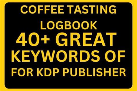 Coffee Tasting Logbook Kdp Keywords Graphic By Nancy S Design Hub