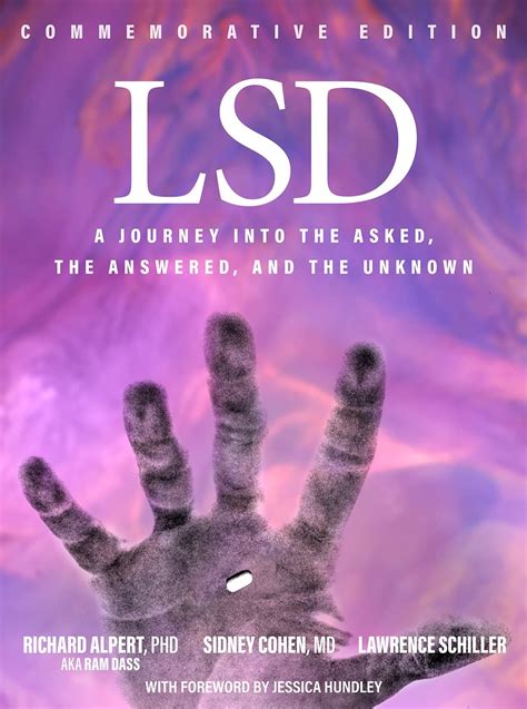 Lsd A Journey Into The Asked The Answered And The Unknown By Richard