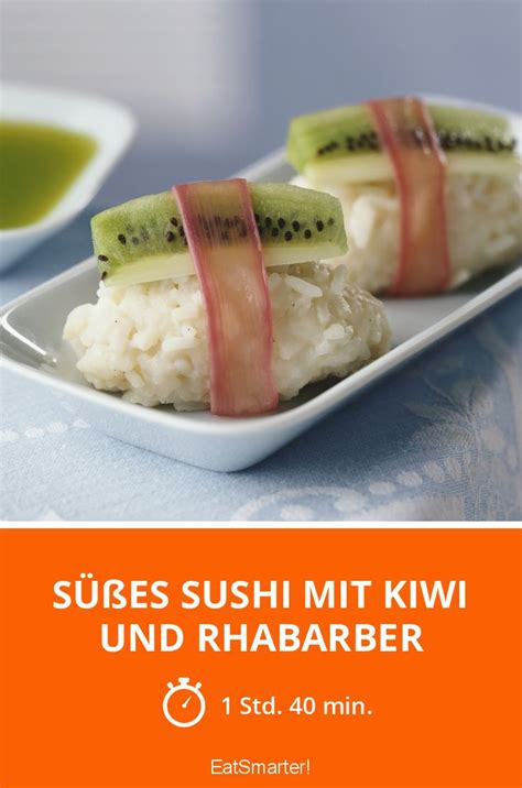 S Es Sushi Mit Kiwi Und Rhabarber Rezept Eat Smarter