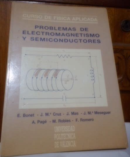 Curso de Física Aplicada PROBLEMAS DE ELECTROMAGNETISMO Y