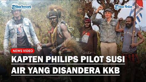 Kapten Philips Pilot Susi Air Yang Disandera Kkb Muncul Ke Publik