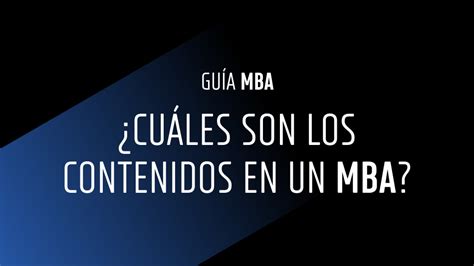 Cuáles son los principales contenidos en un MBA UNIR Perú