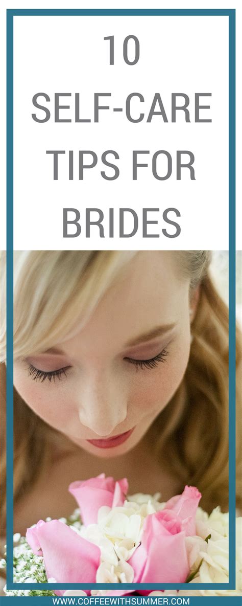 10 Self Care Tips For Brides Coffee With Summer Wedding Planning