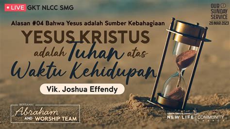 Ibadah Gkt Nlcc Vik Joshua Effendy Yesus Kristus Adalah