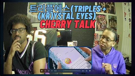 Triples Krystal Eyes Cherry Talk Reaction Youtube