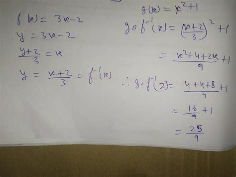 19 Ifter R 8 R R Functions Defined By F X 3x 2 G X X 1 Then Gof 2 4 If The