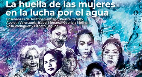 La Huella De Las Mujeres En La Lucha Por El Agua Instituto Mexicano