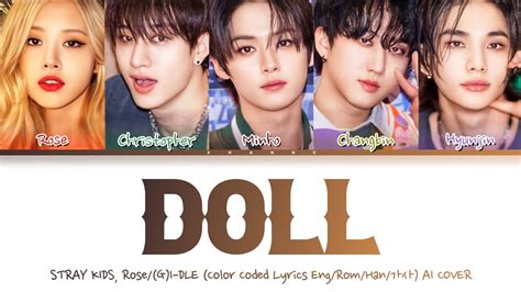 AI COVER Stray Kids with Rosé DOLL by G I DLE Color Coded Lyrics