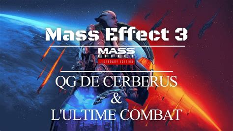 Let S Play 37 Mass Effect 3 Le Qg De Cerberus And Le Combat Ultime Pour Sauver L Univers