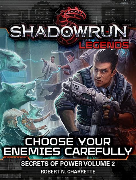 Shadowrun Legends Choose Your Enemies Carefully Secrets Of Power Trilogy Volume Two