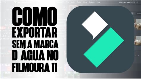 Manycam Sem Marca D'água - Como EXPORTAR seu vídeo SEM MARCA D'ÁGUA no FILMOURA 11 - ATUALIZADO ...