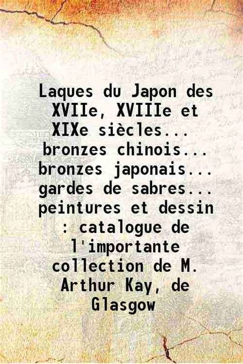 Laques du Japon des XVIIe XVIIIe et XIXe siècles bronzes chinois